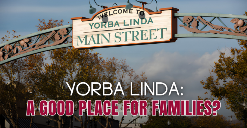 Is Yorba Linda a Good Place to Raise a Family?